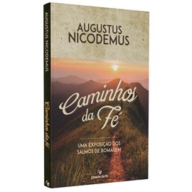Caminhos da Fé | Augustus Nicodemus