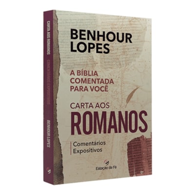 Carta aos Romanos | Comentários Expositivos | Benhour Lopes