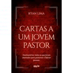 Cartas a Um Jovem Pastor | Ryan Lima