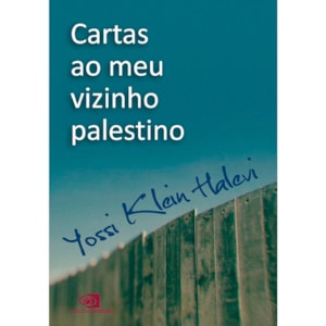 Cartas ao Meu Vizinho Palestino | Yossi Klein Halevi