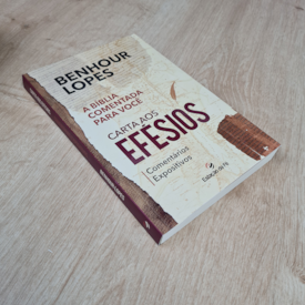 Segunda imagem do produto Cartas aos Efésios | Comentários Expositivos | Benhour Lopes
