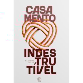 Casamento Indestrutível | Alisson Silva