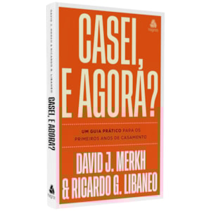 Casei, e Agora? | David J. Merkh  e Ricardo G. Libaneo