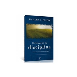 Celebração da Disciplina | Richard Foster