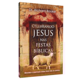 Celebrando Jesus Nas Festas Bíblicas | Richard Booker