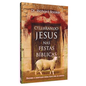 Celebrando Jesus Nas Festas Bíblicas | Richard Booker