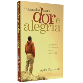 Chamados Para Dor e Alegria | Ajith Fernando
