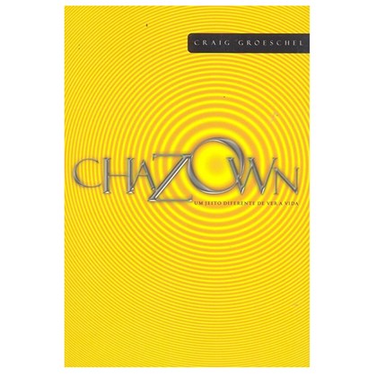 Chazown | Um jeito diferente de ver a vida | Craig Groeschel