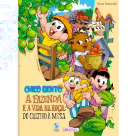 Chico Bento | A Fazenda e a Vida na Roça: Do Cultivo à Mesa