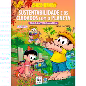Chico Bento | Sustentabilidade e os Cuidados Com o Planeta | Nina Nazario