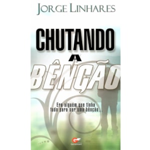Chutando a Benção | Jorge Linhares
