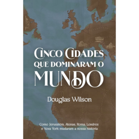 Segunda imagem do produto Cinco Cidades que dominaram o Mundo | Douglas Wilson