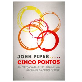 Cinco Pontos | John Piper