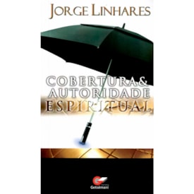 Cobertura & Autoridade Espiritual | Jorge Linhares
