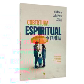 Cobertura Espiritual da Família | Carlito e Leila Paes