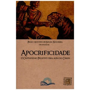Coleção Cristianismo Primitivo em Debate Apócrifos Comentados | Eduardo Proença