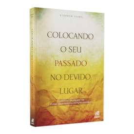Colocando o Seu Passado no Devido Lugar | Stephen Viars