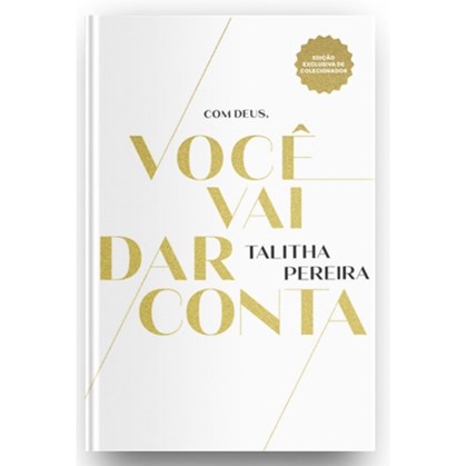 Com Deus, Você Vai Dar Conta | Edição Exclusiva de Colecionador | Talitha Pereira