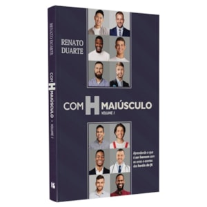Com H Maiúsculo | Volume 1 | Renato Duarte