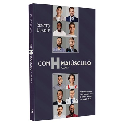 Com H Maiúsculo | Volume 1 | Renato Duarte