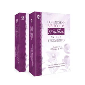 Comentário Bíblico da Mulher Antigo Testamento | Dorothy Kelley e Rhonda Harrington Kelly