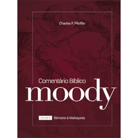 Comentário Bíblico Moody | Vol.1 | Charles F. Pfeiffer