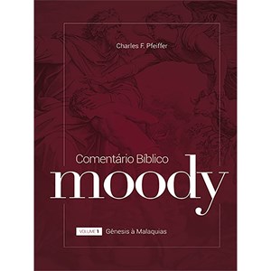 Comentário Bíblico Moody | Vol.1 | Charles F. Pfeiffer