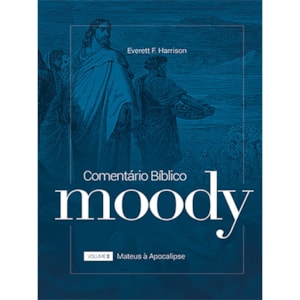 Comentário Bíblico Moody | Vol.2 | Everett F. Harrison