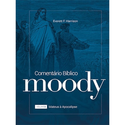 Comentário Bíblico Moody | Vol.2 | Everett F. Harrison