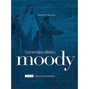 Comentário Bíblico Moody | Vol.2 | Everett F. Harrison