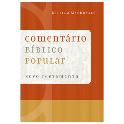 Comentário Bíblico Popular | Novo Testamento | William MacDonald