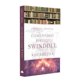 Comentário Bíblico Swindoll | Hebreus | Charles R. Swindoll