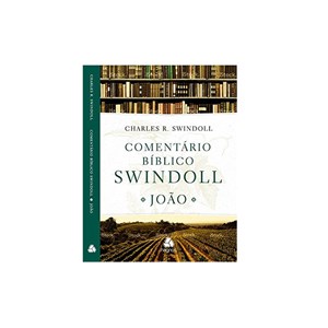 Comentário bíblico Swindoll | João | Charles R. Swindoll