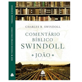 Comentário bíblico Swindoll | João | Charles R. Swindoll