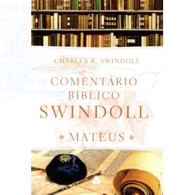 Comentário bíblico Swindoll | Mateus | Charles R. Swindoll