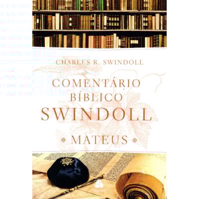 Comentário bíblico Swindoll | Mateus | Charles R. Swindoll