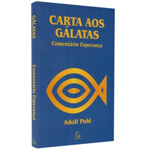 Comentário Carta Aos Gálatas | Adolf Pohl
