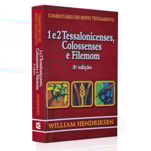 Comentário do novo Testamento | 1 e 2 Tessalonicenses, Colossenses e Filemon