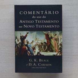 Segunda imagem do produto Comentário do uso do Antigo Testamento no Novo Testamento | G. K. Beale e D. A. Carson