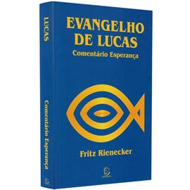 Comentário Evangelho de Lucas | Fritz Rienecker