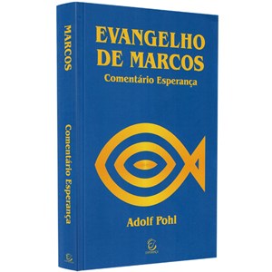 Comentário Evangelho de Marcos | Adolf Pohl