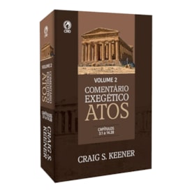 Comentário Exegético Atos | Volume 2 | Craig S. Keener