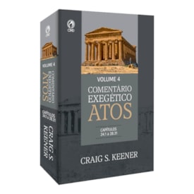 Comentário Exegético Atos | Volume 4 | Craig S. Keener