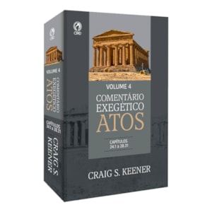 Comentário Exegético Atos | Volume 4 | Craig S. Keener