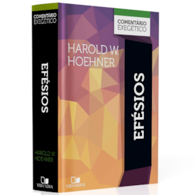 Comentário Exegético Efésios | Harold W. Hoehner