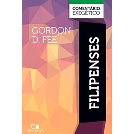Comentário Exegético Filipenses | Gordon D. Fee