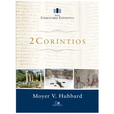 Segunda imagem do produto Comentário Expositivo 2 Coríntios | Moyer V. Hubbard