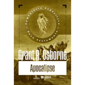 Comentário Expositivo Apocalipse | Grant R. Osborne