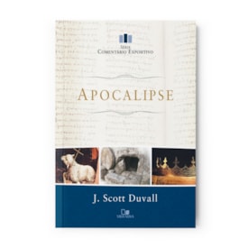 Comentário Expositivo Apocalipse | J. Scott Duvall