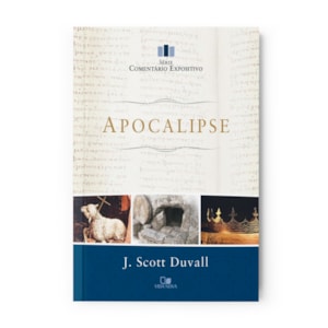 Comentário Expositivo Apocalipse | J. Scott Duvall